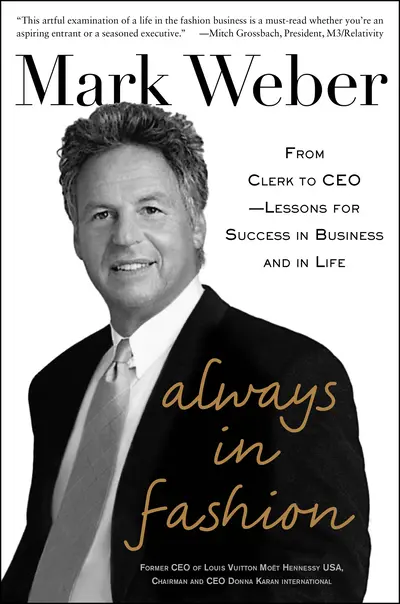 Always In Fashion: From Clerk to CEO -- Lessons for Success in Business and in Life Always In Fashion: From Clerk to CEO -- Lessons for Success in Business and in Life