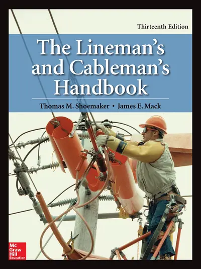 The Lineman's and Cableman's Handbook, Thirteenth Edition The Lineman's and Cableman's Handbook, Thirteenth Edition