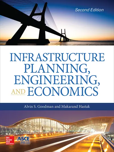 Infrastructure Planning, Engineering and Economics, Second Edition Infrastructure Planning, Engineering and Economics, Second Edition