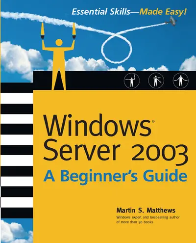 Windows Server 2003 A Beginners Guide Windows Server 2003 A Beginners Guide
