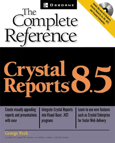 Crystal Reports 8.5: The Complete Reference Crystal Reports 8.5: The Complete Reference