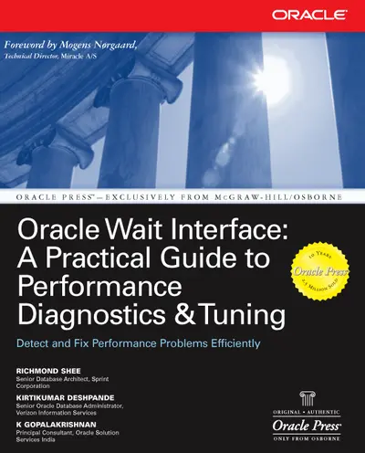 Oracle Wait Interface: A Practical Guide to Performance Diagnostics & Tuning Oracle Wait Interface: A Practical Guide to Performance Diagnostics & Tuning