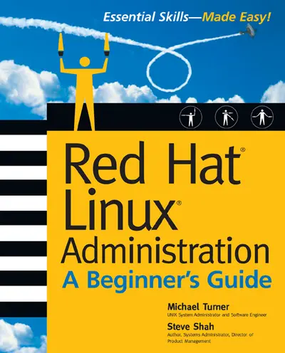 Red Hat Linux Administration: A Beginner's Guide Red Hat Linux Administration: A Beginner's Guide