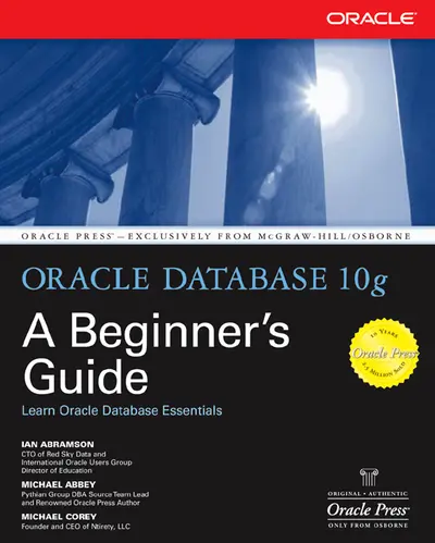 Oracle Database 10g: A Beginner's Guide Oracle Database 10g: A Beginner's Guide
