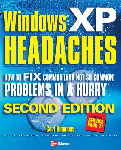 Windows XP Headaches: How to Fix Common (and Not So Common) Problems in a Hurry, Second Edition Windows XP Headaches: How to Fix Common (and Not So Common) Problems in a Hurry, Second Edition