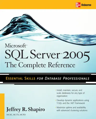 Microsoft SQL Server 2005: The Complete Reference Microsoft SQL Server 2005: The Complete Reference