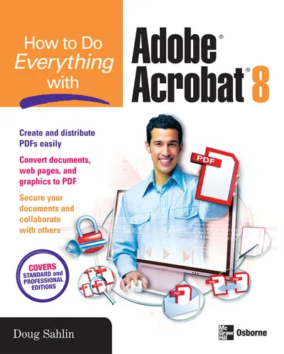 How to Do Everything with Adobe Acrobat 8 How to Do Everything with Adobe Acrobat 8