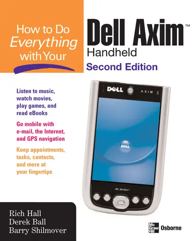 How to Do Everything with Your Dell Axim Handheld, Second Edition How to Do Everything with Your Dell Axim Handheld, Second Edition