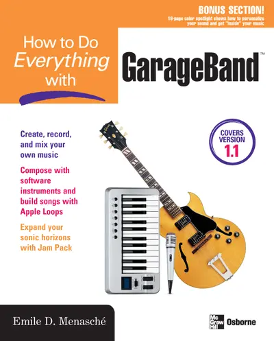 How to Do Everything with GarageBand How to Do Everything with GarageBand