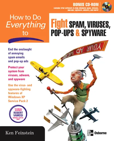 How to Do Everything to Fight Spam, Viruses, Pop-Ups, and Spyware