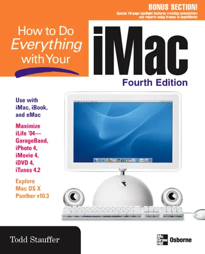 How to Do Everything with Your iMac, 4th Edition How to Do Everything with Your iMac, 4th Edition