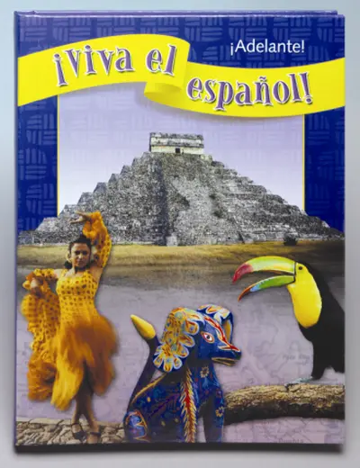 ¡Viva el español!: ¡Adelante!, Student Textbook ¡Viva el español!: ¡Adelante!, Student Textbook