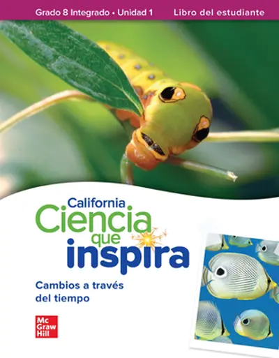 California Ciencia que Inspira Grado 8 Integrado Unidad 1 Libro del estudiante California Ciencia que Inspira Grado 8 Integrado Unidad 1 Libro del estudiante