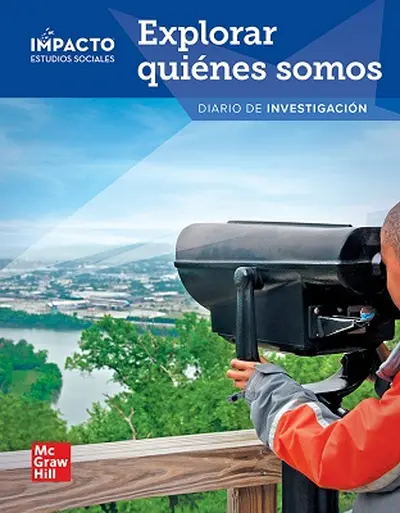 IMPACTO Social Studies, Explorar quiénes somos, Grade 2, Inquiry Journal IMPACTO Social Studies, Explorar quiénes somos, Grade 2, Inquiry Journal