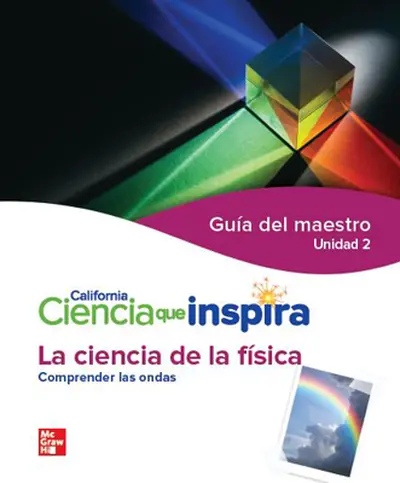 California Ciencia que Inspira La ciencia de la fisica del maestro Unidad 2