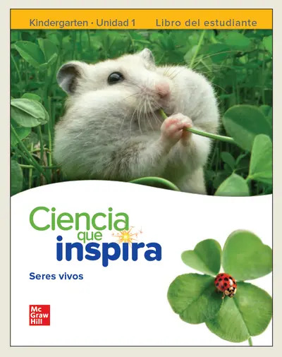 Inspire Science: Grade K, Spanish Student Edition, Unit 1 Inspire Science: Grade K, Spanish Student Edition, Unit 1