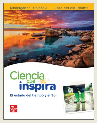 Inspire Science: Grade K, Spanish Student Edition, Unit 3 Inspire Science: Grade K, Spanish Student Edition, Unit 3