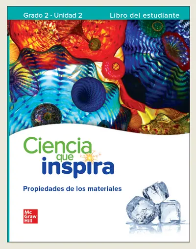 Inspire Science: Grade 2, Spanish Student Edition, Unit 2 Inspire Science: Grade 2, Spanish Student Edition, Unit 2
