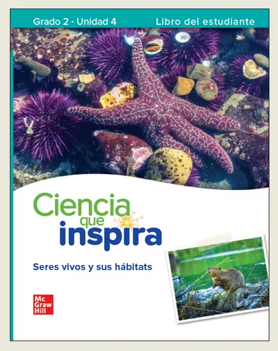 Inspire Science: Grade 2, Spanish Student Edition, Unit 4 Inspire Science: Grade 2, Spanish Student Edition, Unit 4
