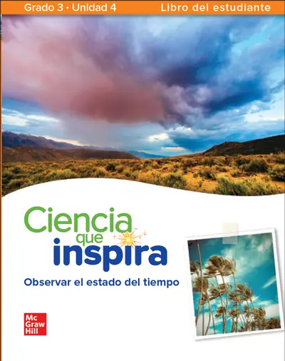 Inspire Science: Grade 3, Spanish Student Edition, Unit 4 Inspire Science: Grade 3, Spanish Student Edition, Unit 4