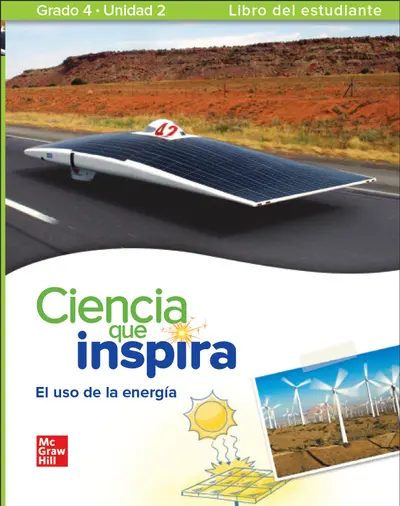 Inspire Science: Grade 4, Spanish Student Edition, Unit 2 Inspire Science: Grade 4, Spanish Student Edition, Unit 2
