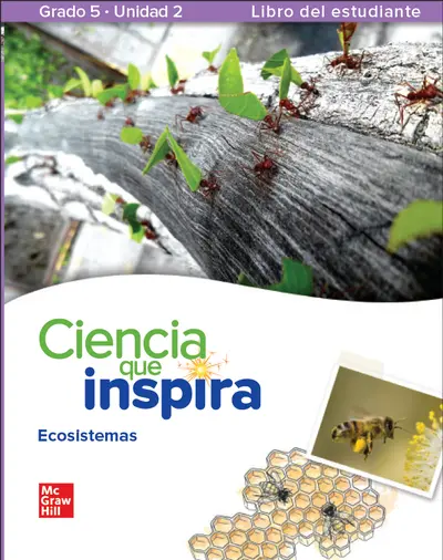 Inspire Science: Grade 5, Spanish Student Edition, Unit 2 Inspire Science: Grade 5, Spanish Student Edition, Unit 2