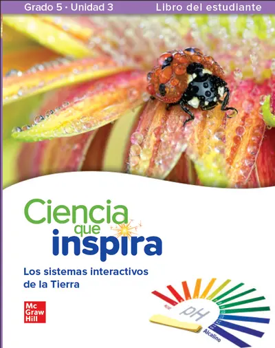 Inspire Science: Grade 5, Spanish Student Edition, Unit 4 Inspire Science: Grade 5, Spanish Student Edition, Unit 4