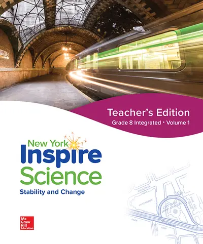 Inspire Science, NY, Grade 8 Integrated, Teacher Edition, Volume 1 Inspire Science, NY, Grade 8 Integrated, Teacher Edition, Volume 1