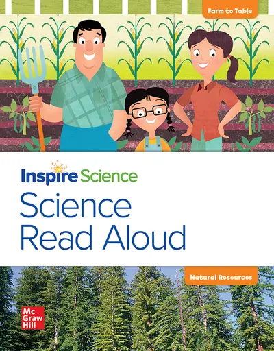 California INSPIRE SCIENCE: Grade K, Science Read Aloud Big Book, Farm to Table / Natural Resources California INSPIRE SCIENCE: Grade K, Science Read Aloud Big Book, Farm to Table / Natural Resources