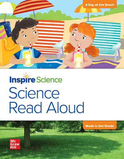 California INSPIRE SCIENCE: Grade K, Science Read Aloud Big Book, A Day at the Beach / Made in the Shade California INSPIRE SCIENCE: Grade K, Science Read Aloud Big Book, A Day at the Beach / Made in the Shade