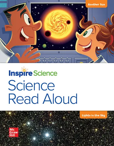 California INSPIRE SCIENCE: Grade 1, Science Read Aloud Big Book, Another Sun / Lights in the Sky California INSPIRE SCIENCE: Grade 1, Science Read Aloud Big Book, Another Sun / Lights in the Sky
