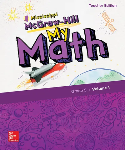 McGraw-Hill My Math, Grade 5, Mississippi, Teacher Edition, Volume 1 McGraw-Hill My Math, Grade 5, Mississippi, Teacher Edition, Volume 1