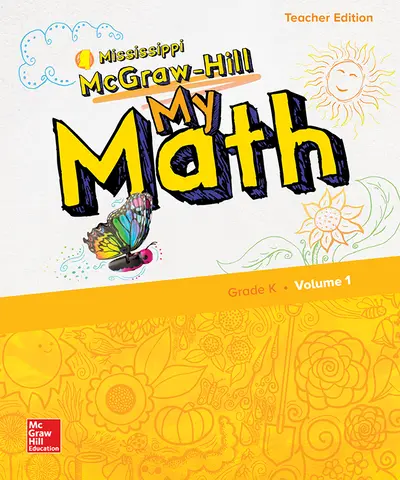 McGraw-Hill My Math, Grade K, Mississippi,Teacher Edition, Volume 1 McGraw-Hill My Math, Grade K, Mississippi,Teacher Edition, Volume 1