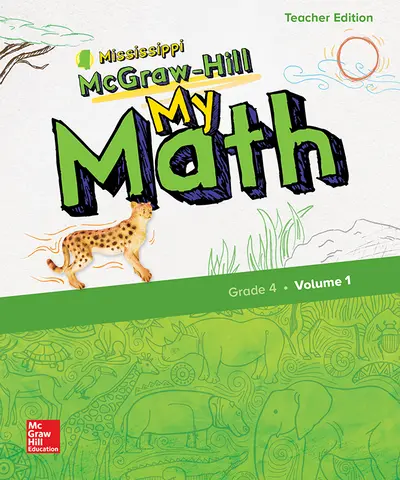 McGraw-Hill My Math, Grade 4, Mississippi, Teacher Edition, Volume 1 McGraw-Hill My Math, Grade 4, Mississippi, Teacher Edition, Volume 1