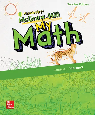 McGraw-Hill My Math, Grade 4, Mississippi, Teacher Edition, Volume 2 McGraw-Hill My Math, Grade 4, Mississippi, Teacher Edition, Volume 2