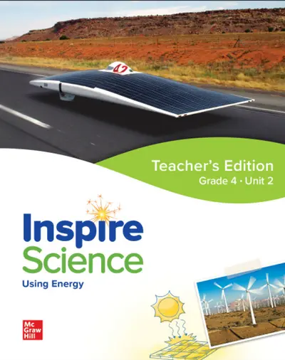 Inspire Science: Grade 4, Teacher's Edition, Unit 2 Inspire Science: Grade 4, Teacher's Edition, Unit 2