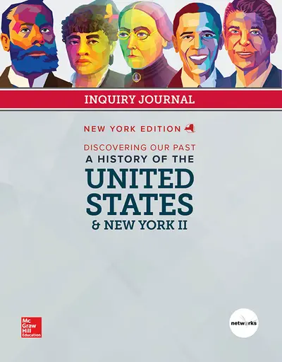 CUS New York Discovering Our Past: History of the United States and New York II Grade 8, Student Inquiry Journal CUS New York Discovering Our Past: History of the United States and New York II Grade 8, Student Inquiry Journal