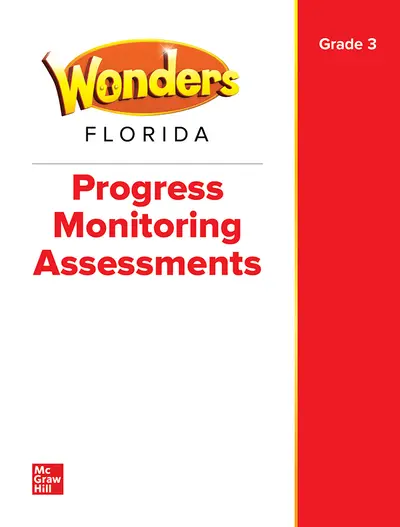 Wonders Grade 3 Florida Progress Monitoring Assessments Wonders Grade 3 Florida Progress Monitoring Assessments