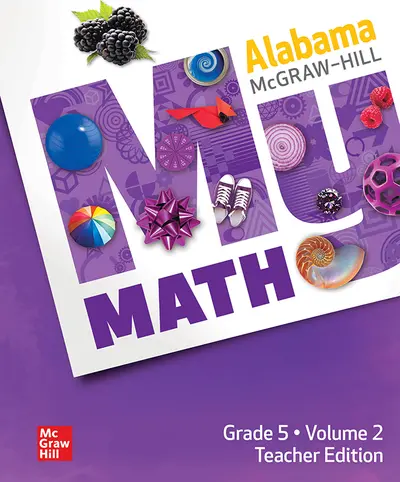 McGraw-Hill My Math, Grade 5, Alabama, Teacher Edition, Volume 2 McGraw-Hill My Math, Grade 5, Alabama, Teacher Edition, Volume 2