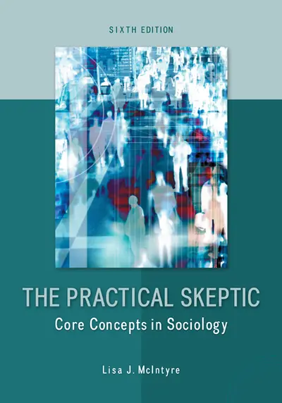 The Practical Skeptic: Core Concepts in Sociology The Practical Skeptic: Core Concepts in Sociology