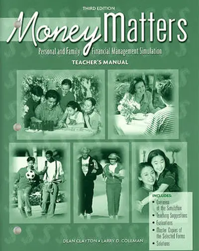 Business and Personal Finance, Money Matters, Personal and Family Financial Management Simulation, Teacher Manual Business and Personal Finance, Money Matters, Personal and Family Financial Management Simulation, Teacher Manual