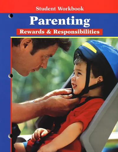 Parenting: Rewards & Responsibilities, Student Workbook Parenting: Rewards & Responsibilities, Student Workbook
