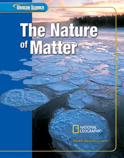Glencoe Science: The Nature of Matter, Student Edition Glencoe Science: The Nature of Matter, Student Edition