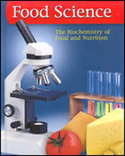 Food Science: The Biochemistry of Food & Nutrition, Lab Manual, Teacher Annotated Edition Food Science: The Biochemistry of Food & Nutrition, Lab Manual, Teacher Annotated Edition
