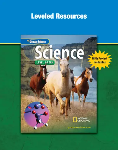 Glencoe iScience, Level Green, Grade 7, Leveled Resources Glencoe iScience, Level Green, Grade 7, Leveled Resources