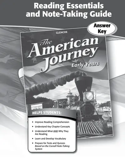 The American Journey, Early Years, Reading Essentials and Note-Taking Guide Workbook Answer Key The American Journey, Early Years, Reading Essentials and Note-Taking Guide Workbook Answer Key