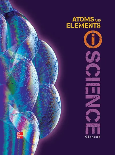 Glencoe Physical iScience, Module M: Atoms & Elements, Grade 8, Student Edition Glencoe Physical iScience, Module M: Atoms & Elements, Grade 8, Student Edition