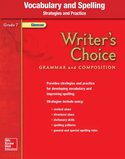 Writer's Choice, Grade 7, Vocabulary and Spelling Strategies and Practice Writer's Choice, Grade 7, Vocabulary and Spelling Strategies and Practice