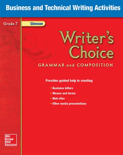 Writer's Choice, Grade 7, Business and Technical Writing Activities Writer's Choice, Grade 7, Business and Technical Writing Activities