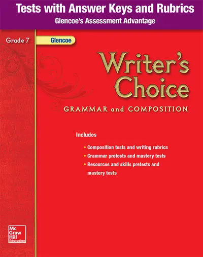 Writer's Choice, Grade 7, Tests with Answer Key and Rubrics Writer's Choice, Grade 7, Tests with Answer Key and Rubrics